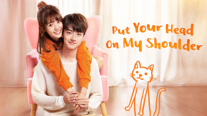 Drama China di Netflix put your head on my shoulder